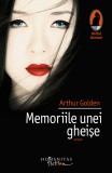 Memoriile unei gheise - Arthur Golden, Humanitas Fiction