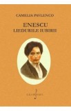 Enescu. Liedurile iubirii - Camelia Pavlenco