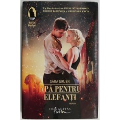 Apa pentru elefanti &ndash; Sara Gruen