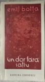 EMIL BOTTA - UN DOR FARA SATIU (POEZII, prima editie - 1976) [DEDICATIE / AUTOGRAF PT AIMEE IACOBESCU]