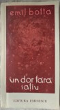 EMIL BOTTA: UN DOR FARA SATIU(POEZII 1976/DEDICATIE-AUTOGRAF PT AIMEE IACOBESCU)