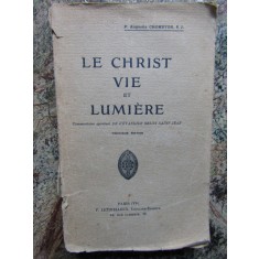 LE CHRIST VIE ET LUMIERE - P. AUGUSTIN CHOMETON, S.J.