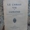 LE CHRIST VIE ET LUMIERE - P. AUGUSTIN CHOMETON, S.J.