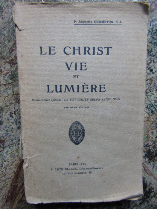 LE CHRIST VIE ET LUMIERE - P. AUGUSTIN CHOMETON, S.J.