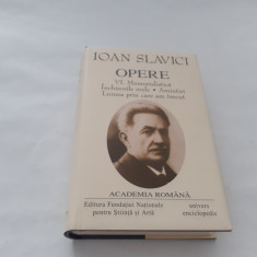 Ioan Slavici - Opere VI MEMORILIALISTICA/INCHISORILE MELE/LUMEA PRIN CARTE AM