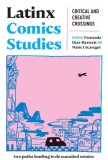 Latinx Comics Studies: Critical and Creative Approaches