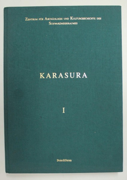 KARASURA I , SCHRIFTEN DES ZENTRUMS FUR ARCHAOLOGIE UND KULTURGESCHICHTE DES SCHWARZMEERRAUMES - 2001