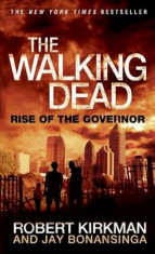 The Walking Dead: Rise of the Governor, Paperback/Robert Kirkman foto