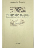 Augustin Buzura - Teroarea iluziei - Convorbiri cu Crisula Ștefănescu (editia 2004)