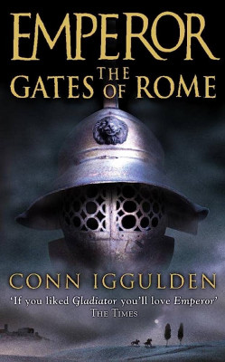 Conn Iggulden - The Gates of Rome ( EMPEROR # 1 ) foto
