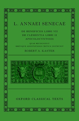 Seneca: de Beneficiis (L. Annaei Senecae de Beneficiis: Libri VII, de Clementia: Libri II, Apocolocyntosis) foto