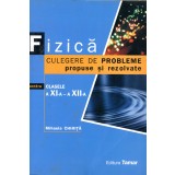 Fizica culegere de probleme propuse si rezolvate pentru calsele XI-XII