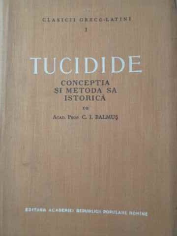 TUCIDIDE CONCEPTIA SI METODA SA ISTORICA-C.I. BALMUS-226862