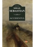 Cumpara ieftin Accidentul/Mihail Sebastian