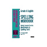 Grade 6 English Spelling Workbook: Weekly Targeted Practice Worksheets &amp;amp; Spelling Tests (6th Grade English Ages 11-12)