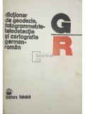 Gherasim Marton - Dictionar de geodezie, fotogrammetrie-teledetectie si cartografie german-roman (Editia: 1980)
