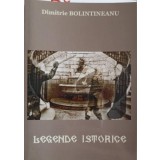LEGENDE ISTORICE-DIMITRIE BOLINTINEANU-246231