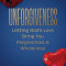 Unforgiveness: Letting God&#039;s Love Bring You Forgiveness &amp; Wholeness