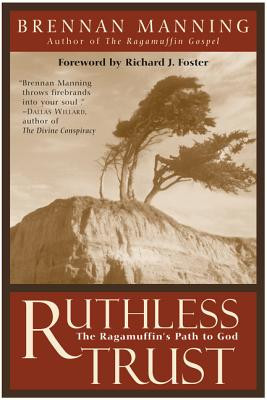 Ruthless Trust: The Ragamuffin&amp;#039;s Path to God foto