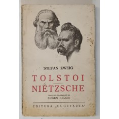 TOLSTOI , NIETZSCHE de STEFAN ZWEIG *EDITIE INTERBELICA