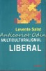 Multiculturalismul Liberal - Levente Salat, Polirom, 2001, 357 pagini, Stiinte Politice, ISBN 973-683-757-2