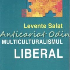 Multiculturalismul Liberal - Levente Salat