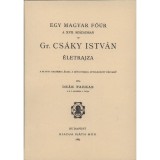 Egy magyar fő&uacute;r a XVII. sz&aacute;zadban - gr&oacute;f Cs&aacute;ky Istv&aacute;n &eacute;letrajza - De&aacute;k Farkas
