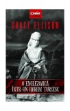 O englezoaică &icirc;ntr-un harem turcesc - Paperback brosat - Grace Ellison - Corint