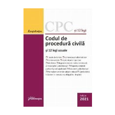 Codul de procedura civila si 12 legi uzuale. Actualizat la 5 septembrie 2021