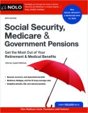 Social Security, Medicare &amp; Government Pensions: Get the Most Out of Your Retirement and Medical Benefits