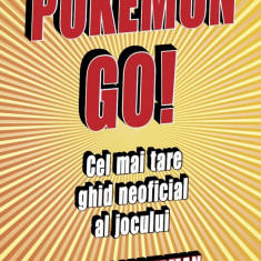 Pokemon GO! Cel mai tare ghid neoficial al jocului!