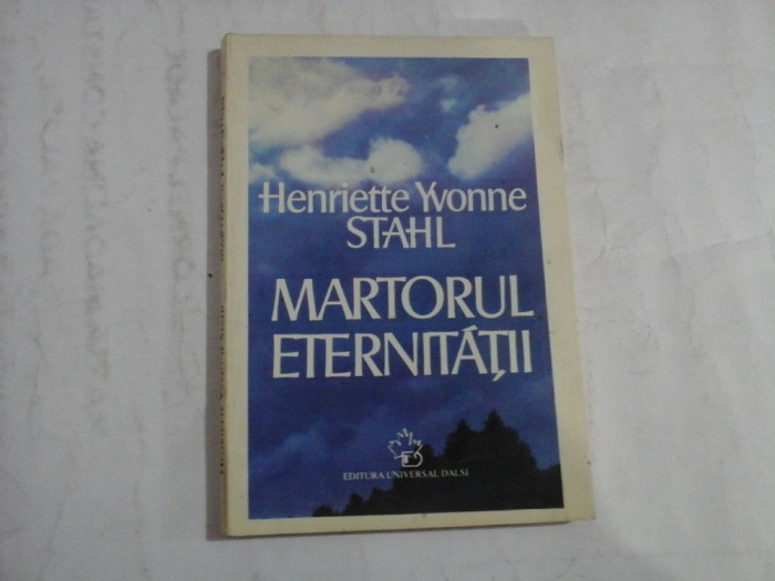 MARTORUL ETERNITATII - HENRIETTE YVONNE STAHL