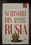 SCRISORI DIN RUSIA - RUSIA IN 1839 - MARCHIZUL DE CUSTINE