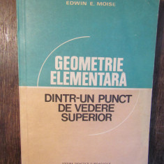 Geometrie elementară dintr-un punct de vedere superior - Edwin E. Moise