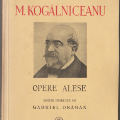 Mihail Kogalniceanu - Opere alese (editie Gabriel Dragan)