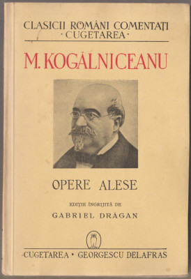 Mihail Kogalniceanu - Opere alese (editie Gabriel Dragan) foto
