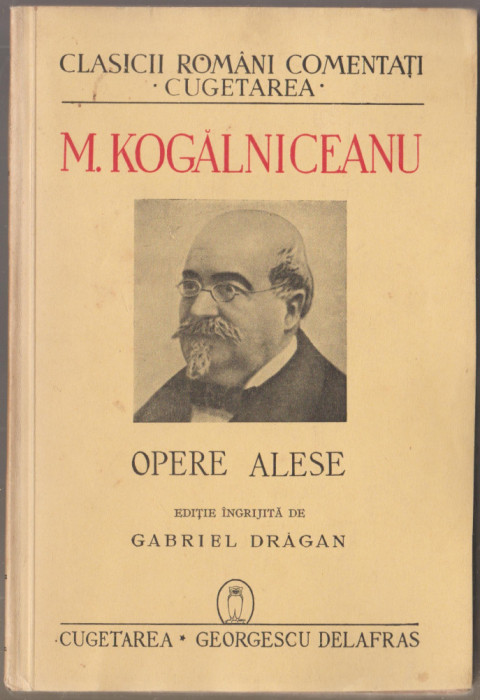 Mihail Kogalniceanu - Opere alese (editie Gabriel Dragan)