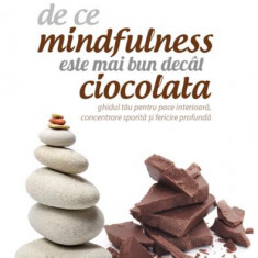 De ce mindfulness este mai bun decât ciocolata - Paperback brosat - David Michie - Atman