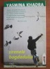 Sirenele Bagdadului - Yasmina Khadra, Editura Trei, 2009 - Roman Beletristica (Stare Exceptinala)