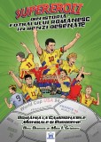 Supereroii din istoria fotbalului romanesc in benzi desenate - Mihai I. Grajdeanu - Editura DPH