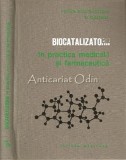 Cumpara ieftin Biocatalizatorii In Practica Medicala Si Farmaceutica - Matilda Rosetti-Coltoiu