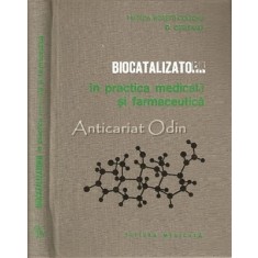 Biocatalizatorii In Practica Medicala Si Farmaceutica - Matilda Rosetti-Coltoiu