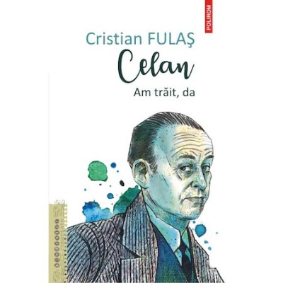 Celan. Am trait, da - 2022 foto