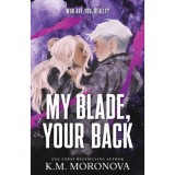 My Blade, Your Back - K. M. Moronova, 2025