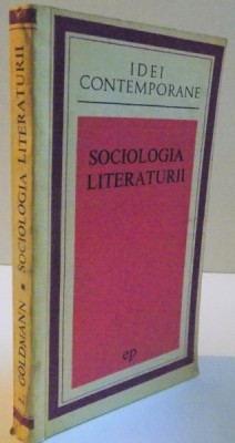 SOCIOLOGIA LITERATURII de L. GOLDMANN , 1972 foto