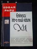 Eminescu intr-o noua viziune- Edgar Papu