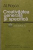 Creativitatea Generala si Specifica, Alexandru Rosca, 1981, Editura Academiei, Psihologie, Coperta Cartonata, 271 Pagini