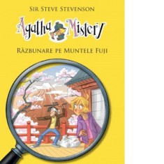 Agatha Mistery - Razbunare pe muntele Fuji - Sir Steve Stevenson