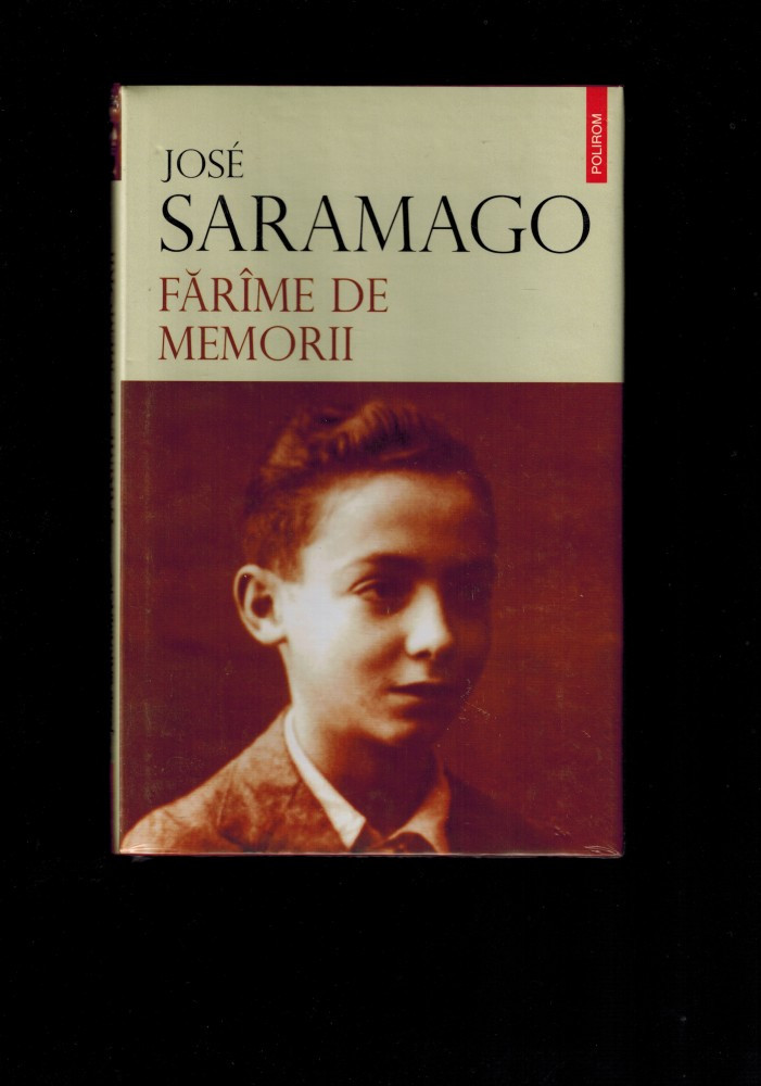 Jose Saramago - Farame de memorii /farime, carte noua | Okazii.ro