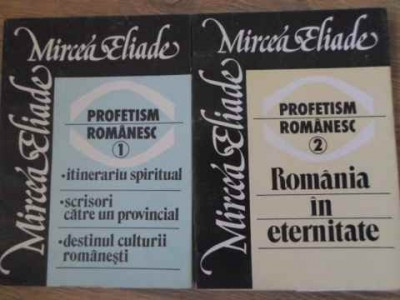 PROFETISM ROMANESC VOL.1-2-MIRCEA ELIADE foto